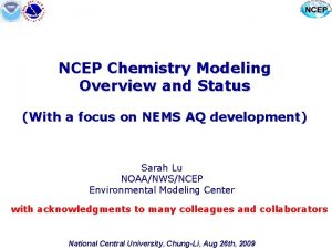 NCEP Chemistry Modeling Overview and Status With a