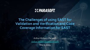 The Challenges of using SAST for Validation and