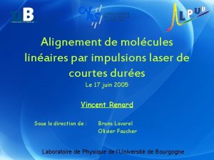 Alignement de molcules linaires par impulsions laser de