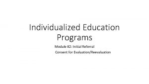 Individualized Education Programs Module 2 Initial Referral Consent