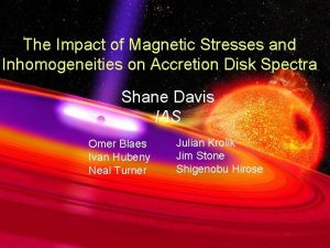 The Impact of Magnetic Stresses and Inhomogeneities on