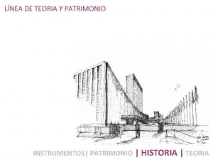 LNEA DE TEORIA Y PATRIMONIO INSTRUMENTOS PATRIMONIO HISTORIA