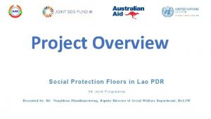 Project Overview Social Protection Floors in Lao PDR