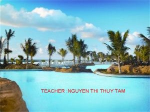 TEACHER NGUYEN THI THUY TAM Match the words