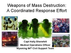 Weapons of Mass Destruction A Coordinated Response Effort