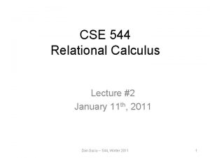 CSE 544 Relational Calculus Lecture 2 January 11