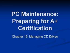 PC Maintenance Preparing for A Certification Chapter 13