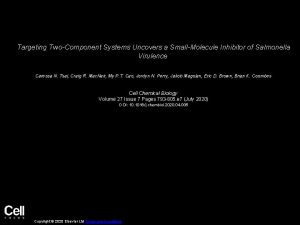 Targeting TwoComponent Systems Uncovers a SmallMolecule Inhibitor of