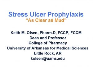 Stress Ulcer Prophylaxis As Clear as Mud Keith