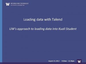 Loading data with Talend UWs approach to loading
