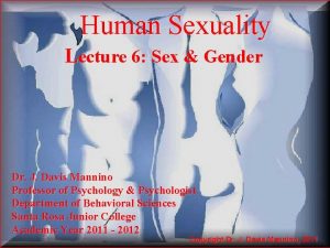 Human Sexuality Lecture 6 Sex Gender Dr J