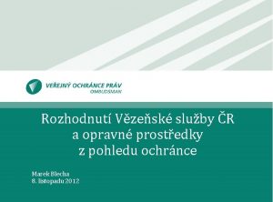 Rozhodnut Vzesk sluby R a opravn prostedky z