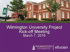 Wilmington University Project Kickoff Meeting March 7 2016