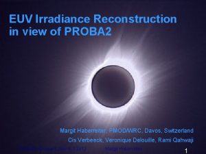 EUV Irradiance Reconstruction in view of PROBA 2