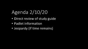 Agenda 21020 Direct review of study guide Padlet