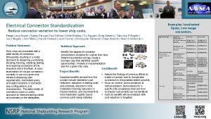 Electrical Connector Standardization Reduce connector variation to lower