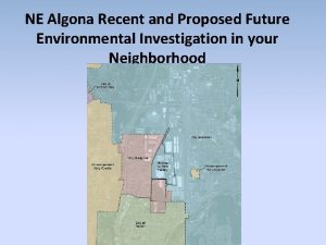 NE Algona Recent and Proposed Future Environmental Investigation