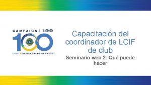 Capacitacin del coordinador de LCIF de club Seminario