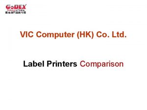 VIC Computer HK Co Ltd Label Printers Comparison