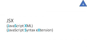 4 JSX Java Script XML Java Script Syntax