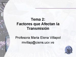 Tema 2 Factores que Afectan la Transmisin Profesora