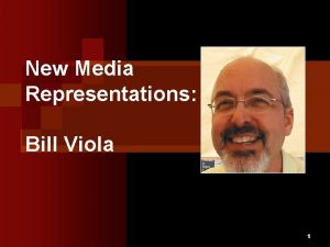 New Media Representations Bill Viola 1 Enduring Understanding