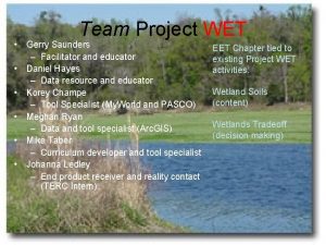 Team Project WET Gerry Saunders Facilitator and educator