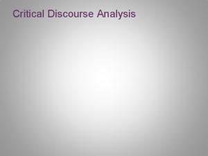 Critical Discourse Analysis Michel Foucault 1926 1984 n