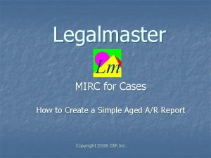 Legalmaster MIRC for Cases How to Create a