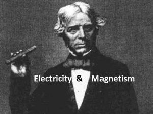 Electricity Magnetism History of Electricity and Magnetism Static