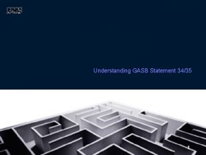 State Agency Training Session October 2000 Understanding GASB