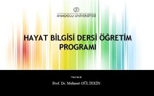 HAYAT BLGS DERS RETM PROGRAMI Hazrlayan Prof Dr