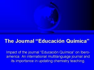 The Journal Educacin Qumica Impact of the journal