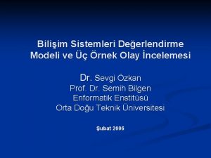 Biliim Sistemleri Deerlendirme Modeli ve rnek Olay ncelemesi