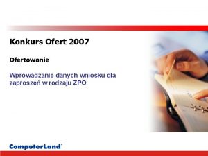 Konkurs Ofert 2007 Ofertowanie Wprowadzanie danych wniosku dla