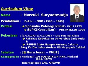 Curriculum Vitae Nama Marzuki Suryaatmadja Pendidikan Profesi Dokter