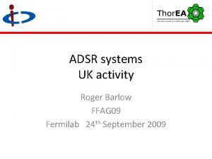 ADSR systems UK activity Roger Barlow FFAG 09