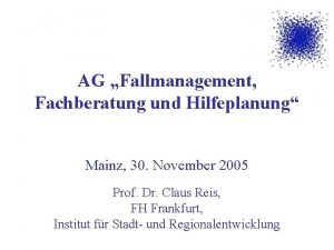 AG Fallmanagement Fachberatung und Hilfeplanung Mainz 30 November