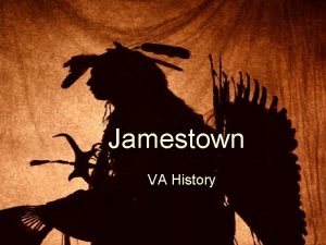 Jamestown VA History Reasons for English colonization in