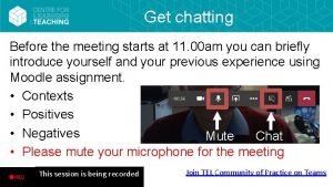 Get chatting Before the meeting starts at 11