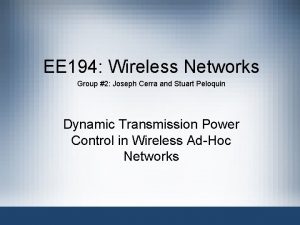 EE 194 Wireless Networks Group 2 Joseph Cerra
