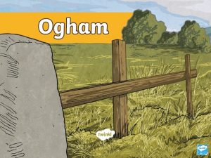What is Ogham Ogham is an ancient Irish