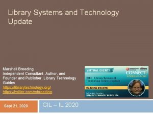 Library Systems and Technology Update Marshall Breeding Independent