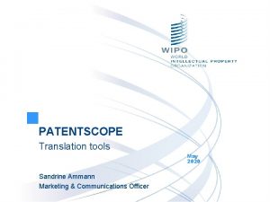 PATENTSCOPE Translation tools May 2020 Sandrine Ammann Marketing