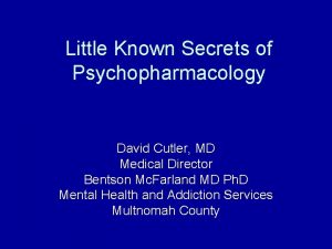 Little Known Secrets of Psychopharmacology David Cutler MD