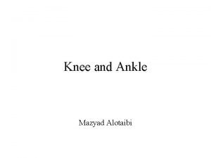 Knee and Ankle Mazyad Alotaibi Testing The Muscles