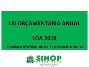LEI ORAMENTRIA ANUAL LOA 2018 Secretaria Municipal de