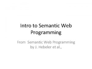 Intro to Semantic Web Programming From Semantic Web