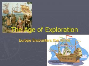The Age of Exploration Europe Encounters the World