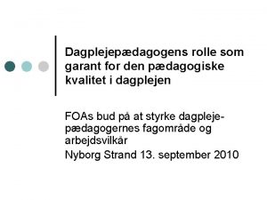 Dagplejepdagogens rolle som garant for den pdagogiske kvalitet